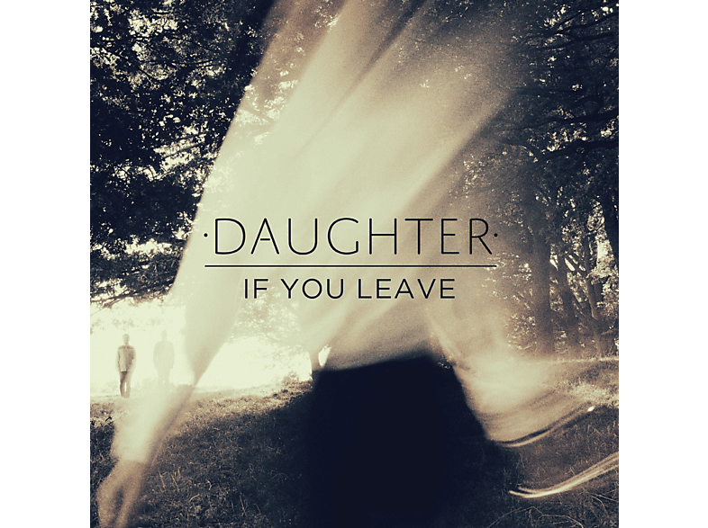 Daughter | Daughter - If You Leave - (CD) Rock & Pop CDs - MediaMarkt