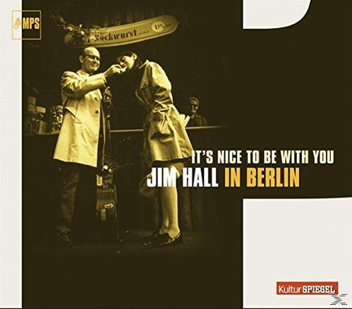 Jim Hall - It's Nice To Be With You - In Berlin  - (CD)