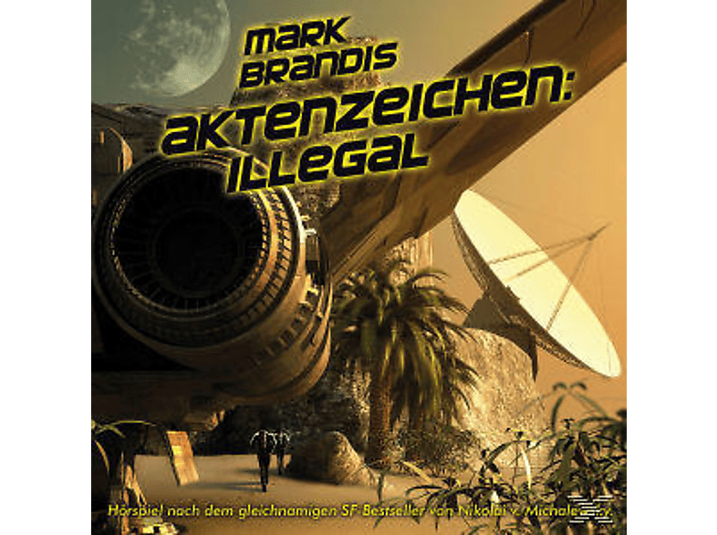 Mark Brandis 15: Aktenzeichen Illegal - (CD)