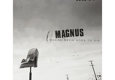 Magnus - Where Neon Goes To Die | CD