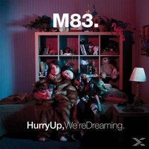 - Hurry (Vinyl) We\'re Up, M83 Dreaming. -