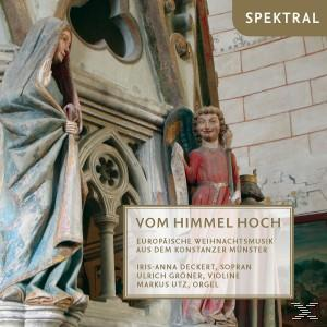 Iris-anna Deckert, Ulrich Gröner, Markus Utz - Vom Himmel Hoch - Europäische Weihnachtsmusik Aus Dem Konstanzer Münster  - (CD)