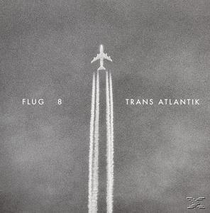 Flug 8 - Trans Atlantik  - (CD)