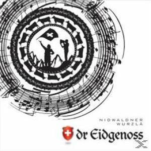 Dr Eidgenoss - Nidwaldner Wurzlä  - (CD)