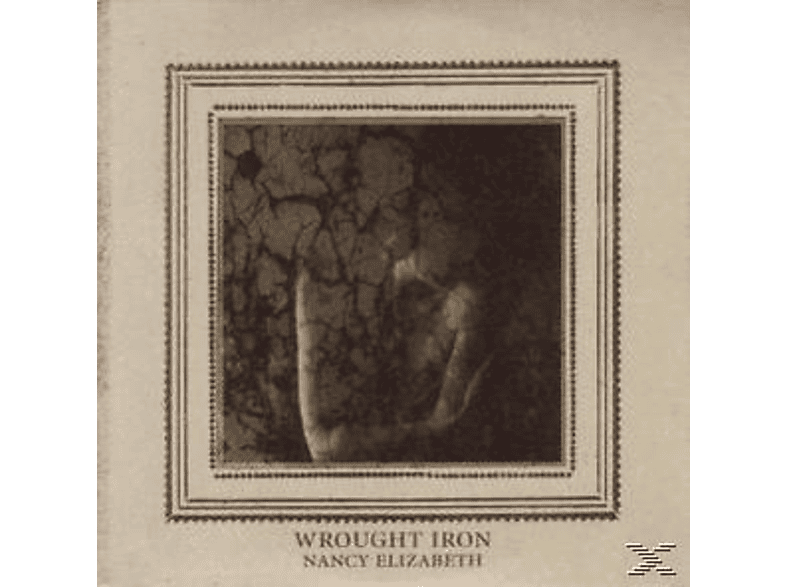 Nancy Elizabeth - Wrought Iron - (CD)