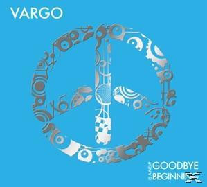 Vargo - Goodbye Is A New Beginning  - (CD)