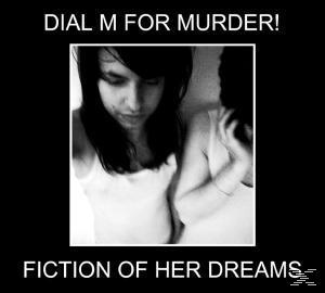 Dial M For Murder - Fiction Of Her Dreams  - (CD)