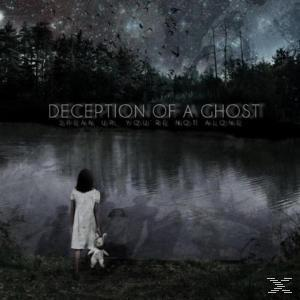 Deception Of A Ghost - SPEAK UP, YOU'RE NOT ALONE  - (CD)