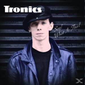 Tronics - Say! What's This?  - (CD)