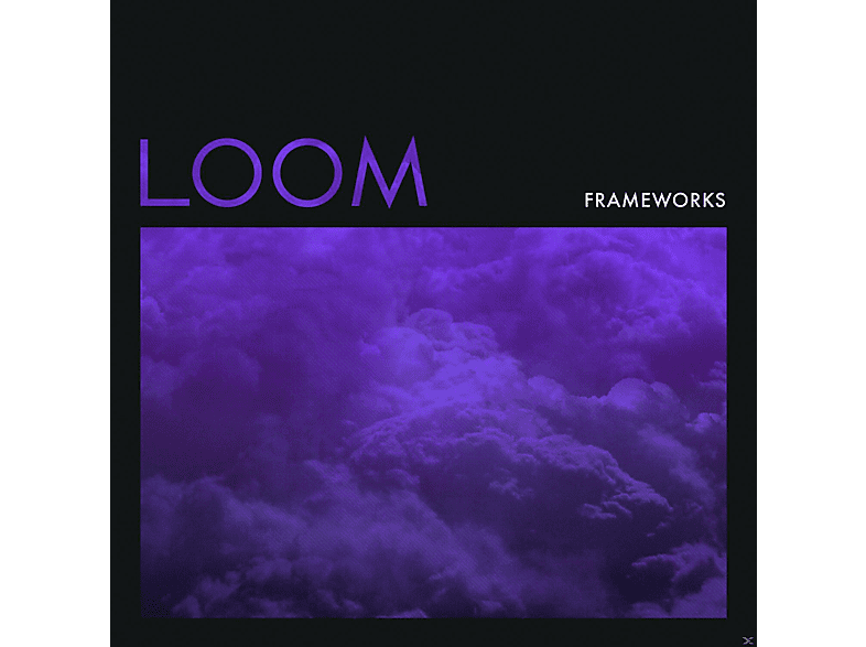 Frameworks - Loom  - (CD)