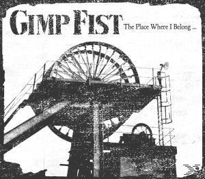 Gimp Fist - The Place Where I Belong  - (CD)