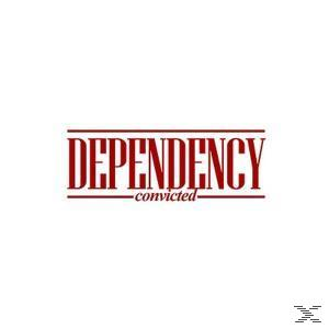 Dependency - CONVICTED  - (CD)
