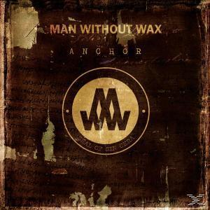 Man Without Wax - ANCHOR  - (CD)