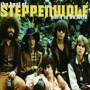 Steppenwolf-Albumcover. Fünf Männer sitzen, die Worte "born to be wild" stehen über ihnen.