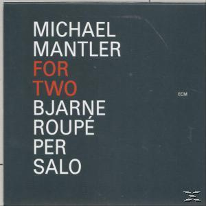 Michael Mantler, ROUPE,BJARNE/SALO,PER - MICHAEL MANTLER: FOR TWO  - (CD)