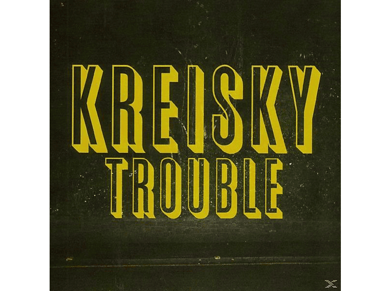 Kreisky - (Vinyl) - Trouble