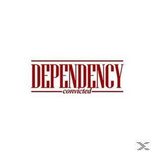 Dependency - CONVICTED  - (CD)