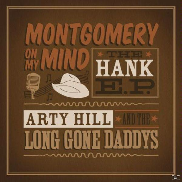Daddys Arty Montgomery - E.P. Hill Long On (CD) Hank - Gone My & Mind-The