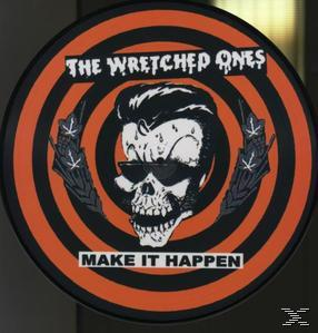 The Wretched Ones - Make It Happen-Pict.LP  - (Vinyl)