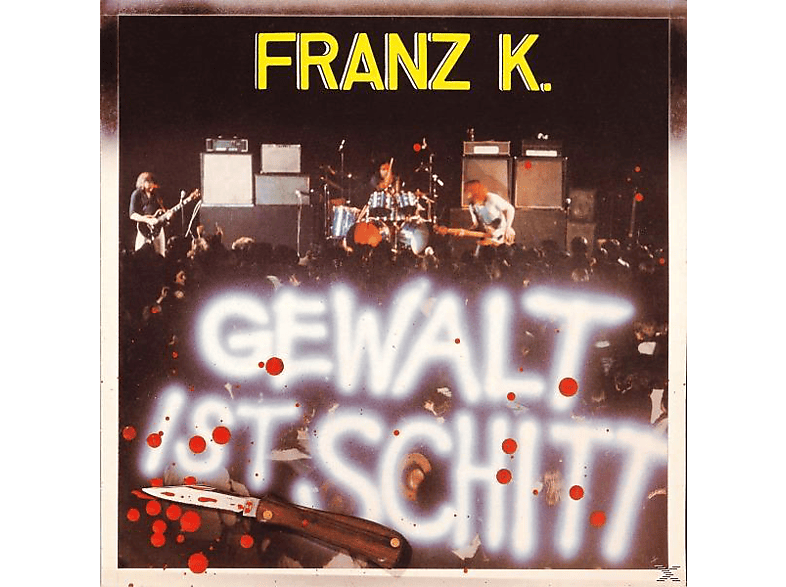 FRANZ K. - GEWALT IST SCHITT  - (CD)