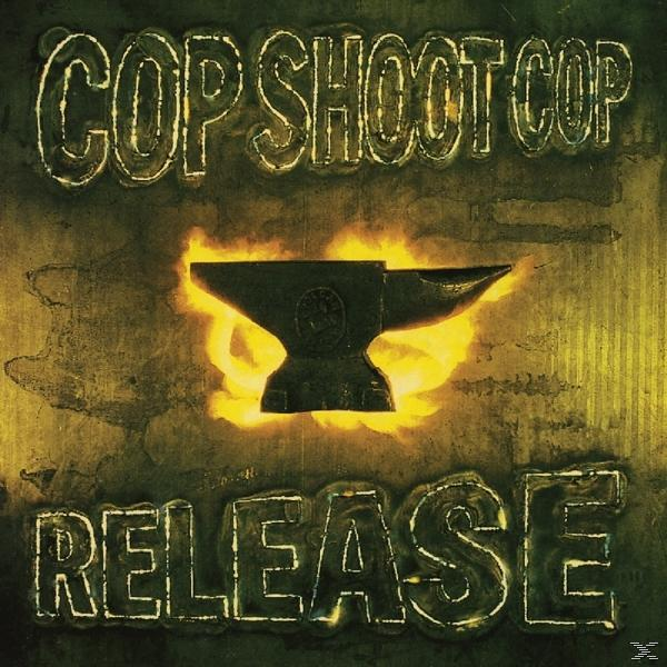 Albumcover mit dem Text 'COP SHOOT COP RELEASE' und einem Amboss mit Flammen.