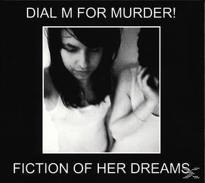 Dial M For Murder - Fiction Of Her Dreams  - (CD)