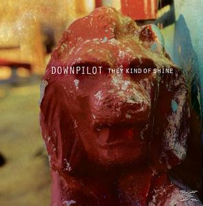 Downpilot - THEY KIND OF SHINE  - (Vinyl)