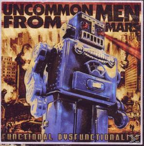 Uncommon Men From Mars - (CD) - Disfunctionality Functional