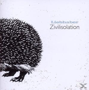 Liebhaber - Zivilisolation  - (CD)