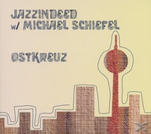 Michael Jazzindeed/schiefel - Ostkreuz  - (CD)