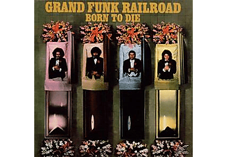 Grand Funk Railroad - Born To Die (CD)