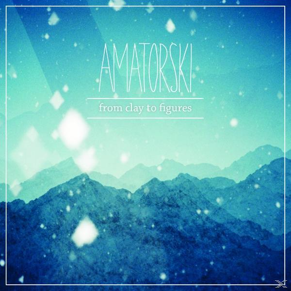Amatorski - + Clay To - From Figures (LP Download)