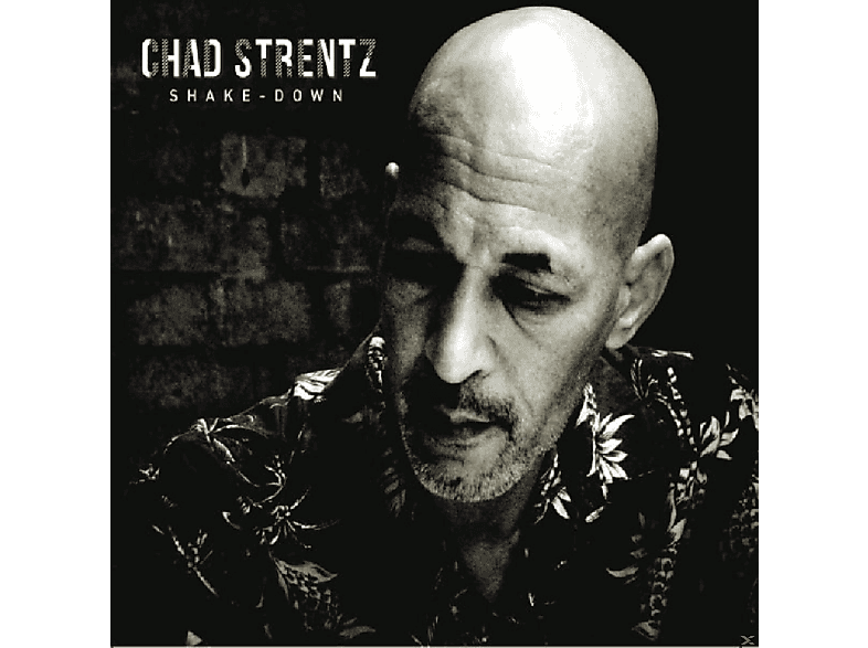 Strentz Chad (CD) - - Down Shake