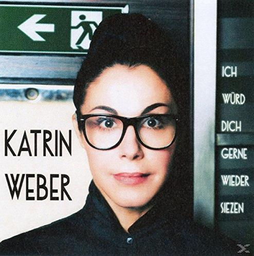 Katrin Weber - Ich Würd Dich Gerne Wieder  - (CD)