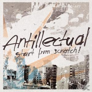 Antillectual - Start From Scratch!  - (CD)
