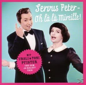 Ursli & Toni Pfister - Servus Peter-Oh La La Mireille!  - (CD)