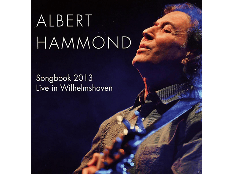 Albert Hammond - Songbook 2013-Live In Wilhelmshaven  - (CD)