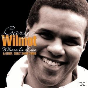 Gary Wilmot - Where Is Love & Other Great Sh  - (CD)