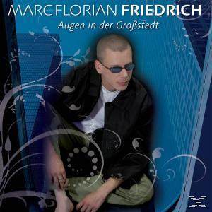 Marc Florian Friedrich - Augen In Der Grosstadt  - (CD)
