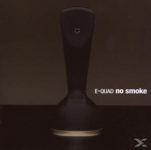 E-quad - No Smoke  - (CD)