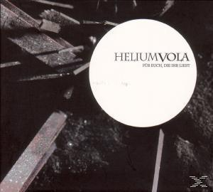 Helium Vola - Für Euch, Die Ihr Liebt  - (CD)