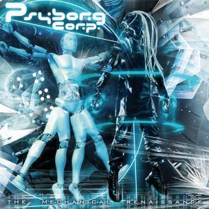 Psyborg Corp - The Mechanical Renaissance  - (CD)