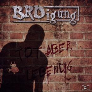 BRDigung - Tot Aber Lebendig  - (CD)