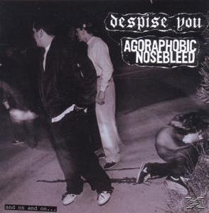 - - And On You Nosebleed/Despise And (CD) On Agoraphobic