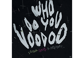 Satan Takes A Holiday - Who Do You Voodoo  - (CD)