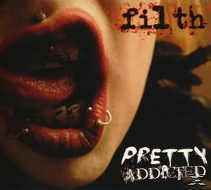 Pretty Addicted - Filth  - (CD)