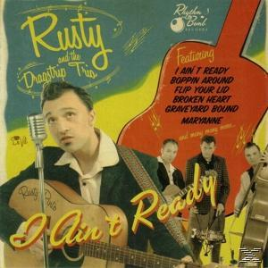 Rusty And The - Ain\'t Ready - Dragstrip (CD) Trio I