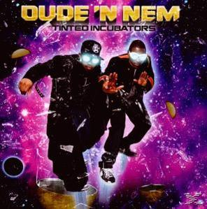 Dude N Nem - Tinted Incubators  - (CD)