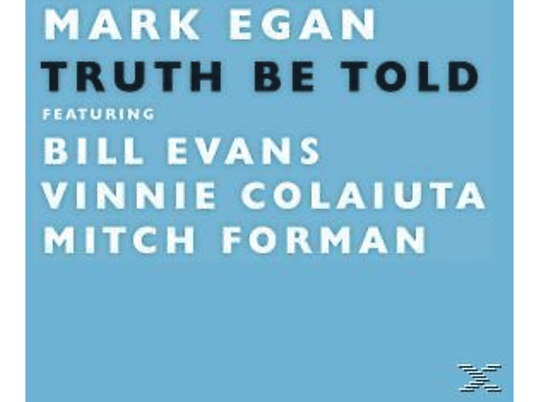 Thumbnail - EGAN,MARK FEAT.BILL EVANS,VINNIE COLAIUTA,MITC - Truth Be Told (CD)