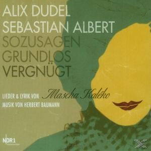 Dudel, Alix / Albert, Sebastian - Sozusagen Grundlos Vergnügt  - (CD)